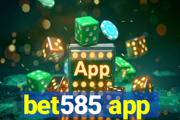 bet585 app